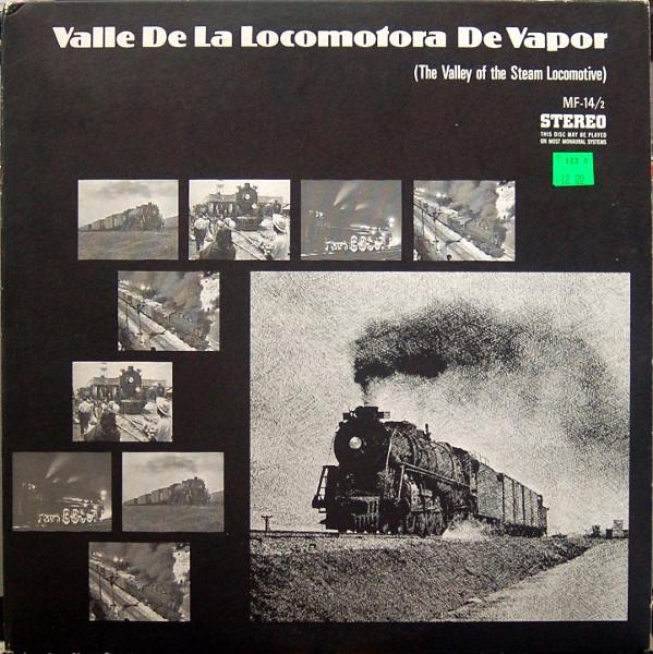  - Valle De La Locomotora De Vapor (Valley Of The Steam Locomotives)