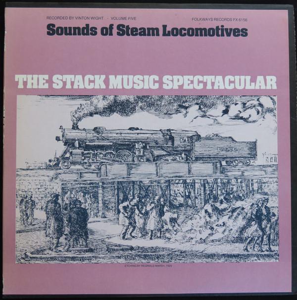 Vinton Wight - Sounds Of Steam Locomotives Vol. 5 The Stack Music Spectacular
