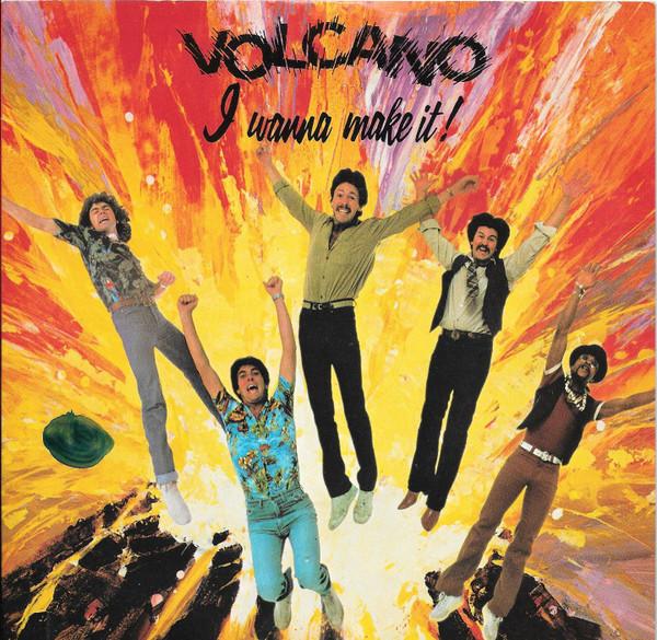 Volcano (11) - I Wanna Make It, Yeah I Do