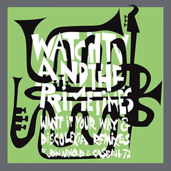 Watch TV, The PrimeTimes - Want It Your Way / Discolexia