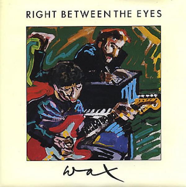Wax (6) - Right Between The Eyes