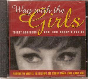  - Way With The Girls (Thirty Northern Soul Girl Group Classics)