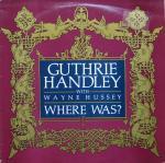 Wayne Hussey, Guthrie Handley - Where Was?