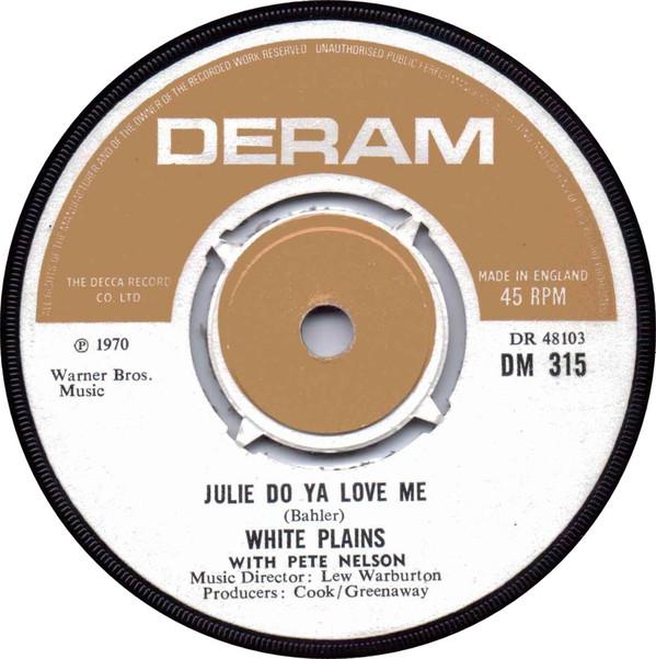 White Plains, Peter Nelson (4) - Julie Do Ya Love Me