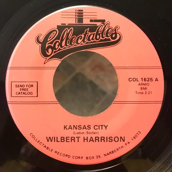 Wilbert Harrison - Kansas City / Listen, My Darling