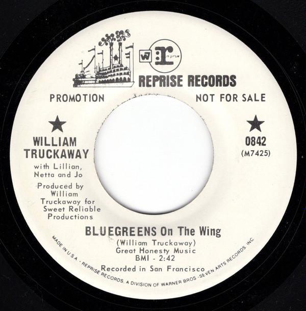 William Truckaway - Bluegreens On the Wing / Besides Yourself