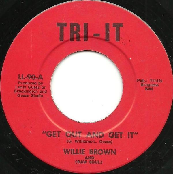 Willie Brown  - Get Out And Get It / Love That Stranger