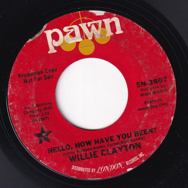 Willie Clayton - Hello, How Have You Been?