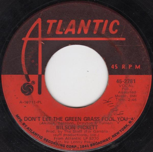 Wilson Pickett - Don't Let The Green Grass Fool You / Ain't No Doubt About It