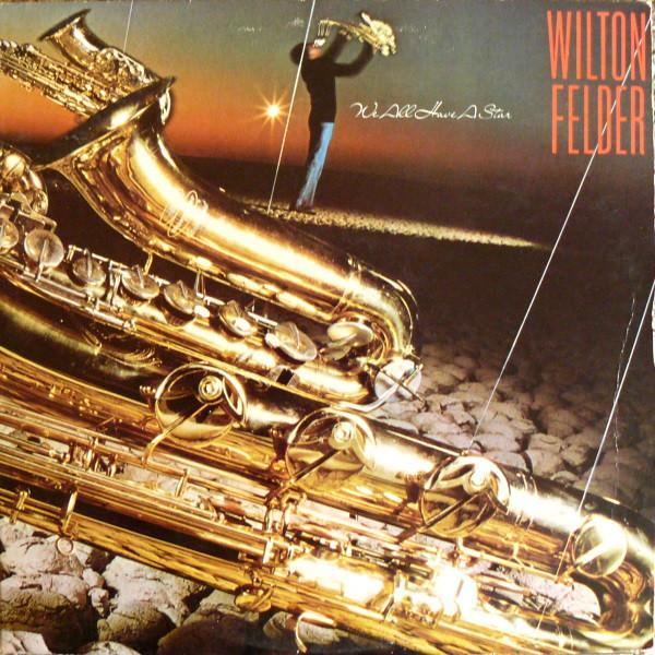 Wilton Felder - We All Have A Star