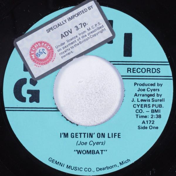 Wombat (3) - I'm Gettin' On Life / A Guy (Like Me)