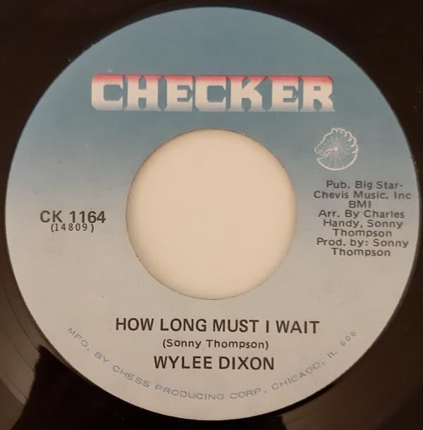 Wylie Dixon - How Long Must I Wait