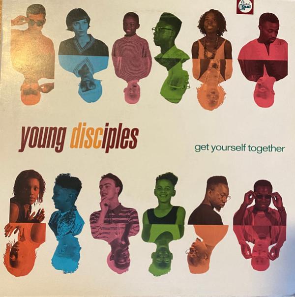 Young Disciples - Get Yourself Together