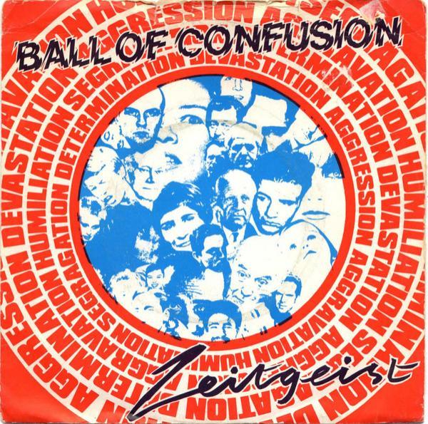 Zeitgeist (2) - Ball Of Confusion